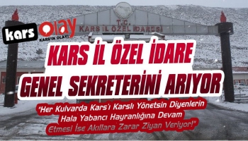 Kars İl Özel İdaresi Genel Sekreterini Arıyor