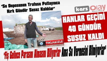 Kars’ın Hanlar Geçidi Kırk Gündür Susuz Kaldı!