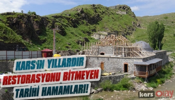 Kars'ın Restorasyonları Hiç Bitmeyen Hamamları