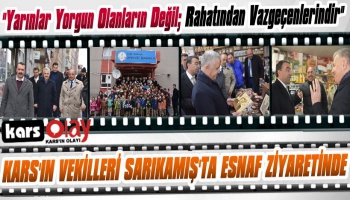 Kars’ın Vekilleri Sarıkamış'ta Esnaf Ziyaretinde