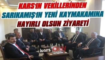 Kars'ın Vekillerinden Yeni Kaymakama Hayırlı Olsun Ziyareti