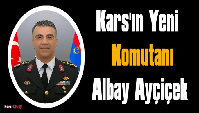 Kars'ın Yeni İl Jandarma Komutanı Albay Ayçiçek Oldu
