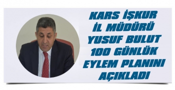 Kars İşKur 100 Günlük Eylem Planını Açıkladı