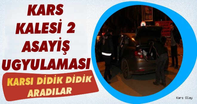 Kars Kalesi 2 Asayiş Uygulaması 