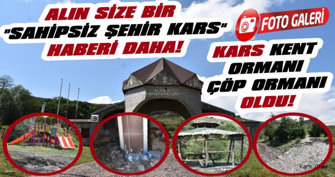 Kars Kent Ormanı Çöp Ormanı Oldu!