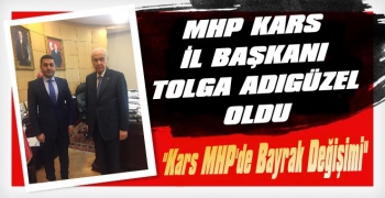 Kars MHP İl Başkanı Tolga Adıgüzel Oldu
