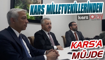 Kars Milletvekillerinden Kars'a Müjde