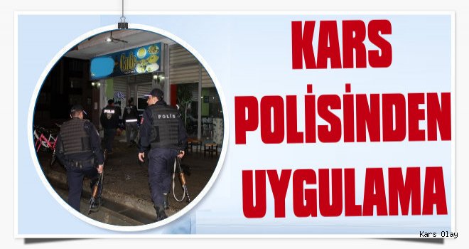 Kars Polisinden Kafelere Uygulama