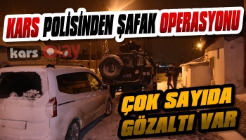 Kars Polisinden Şafak Operasyonu