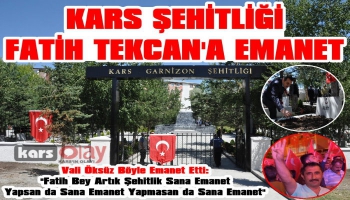 Kars Şehitliği Fatih Tekcan'a Emanet