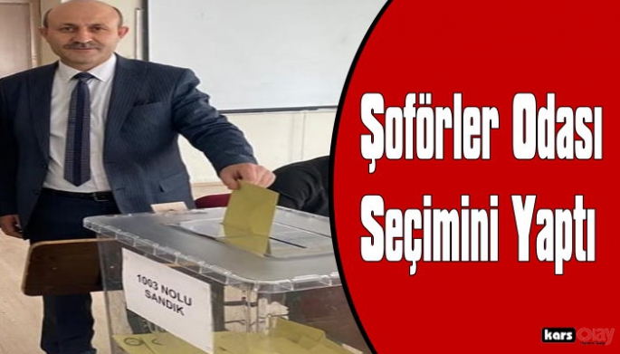 Kars Şoförler ve Otomobilciler Odası Seçimini Okan Ulakçı Kazandı