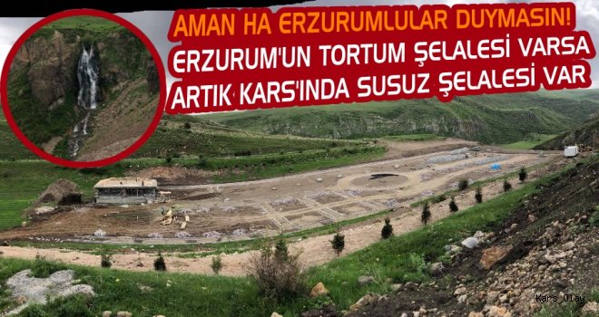 Kars Susuz Şelalesi Turizme Kazandırılacak!