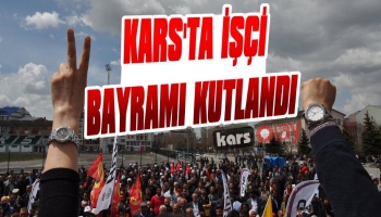 Kars'ta 1 Mayıs İşçi Bayramı