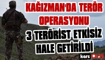 Kars'ta 3 Terörist Etkisiz Hale Getirildi