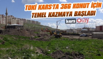 Kars'ta 366 Konut İçin Temeller Kazılıyor