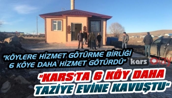 Kars’ta 6 Adet Taziye Evi Yapımı Daha Tamamlandı