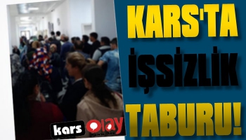 Kars'ta 9 Aylık İş İçin Kuyruklar Oluştu!