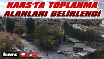 Kars’ta AFAD Acil Durum Toplanma Alanları