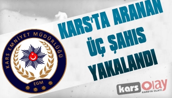 Kars'ta Aranan Üç Şahıs Yakalandı