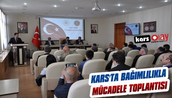 Kars'ta Bağımlılıkla Mücadele Toplantısı