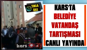Kars'ta Belediye Vatandaş Tartışması Canlı Yayında