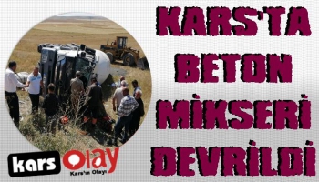 Kars’ta beton mikseri devrildi