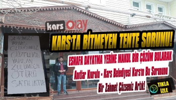 Kars'ta Bitmeyen Tente Sorunu Devam Ediyor!