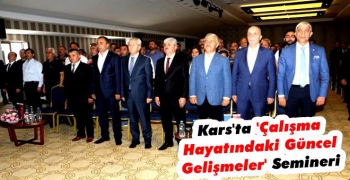 Kars'ta 'Çalışma Hayatındaki Güncel Gelişmeler'  Semineri