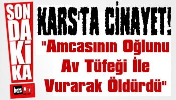 Kars’ta Cinayet: 1 Ölü