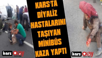 Kars'ta Diyaliz Hastalarını Taşıyan Minibüs Kaza Yaptı