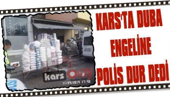 Kars'ta Duba Engeline Kars Polisi Dur Dedi