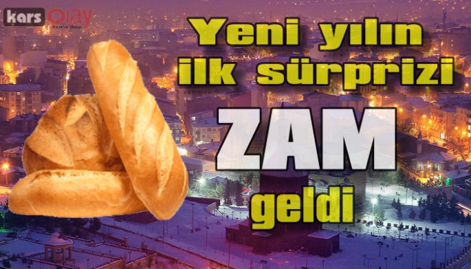 Kars'ta ekmeğe 25 krş zam yapıldı.