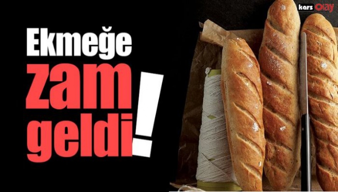 Kars'ta Ekmeğe  Zam Yapıldı, İşte Yeni Fiyat