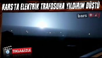 Kars'ta Elektrik Trafosuna Yıldırım Düştü