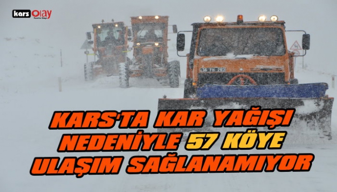 Kars'ta  etkili olan kar yağışı nedeniyle 57 Köy yolu ulaşıma kapandı