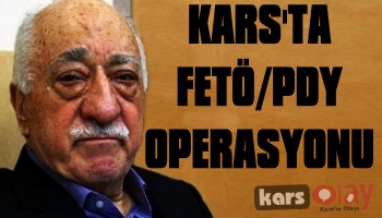 Kars'ta FETÖ/PDY Operasyonu