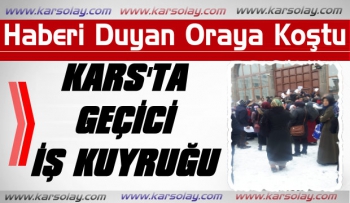 Kars'ta Geçici İş Kuyruğu