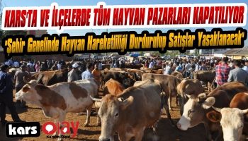 Kars'ta Hayvan Pazarları Kapatılıyor