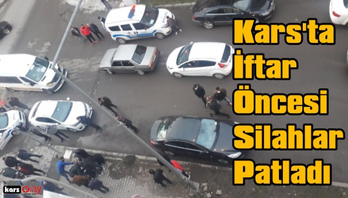 Kars'ta İftar Öncesi Silahlar Patladı, 1 Yaralı!