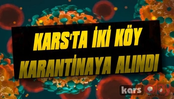 Kars'ta İki Köy Karantinaya Alındı