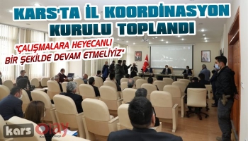 Kars'ta İl Koordinasyon Kurulu Toplandı