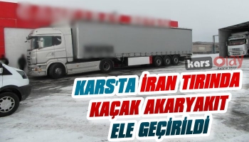 Kars’ta İran Tırında Kaçak Akaryakıt Ele Geçirildi