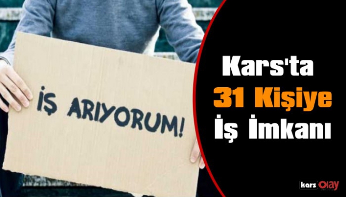 Kars'ta İş Arayanlar İçin Güzel Haber, İŞKur'dan 31 Kişiye İş İmkanı