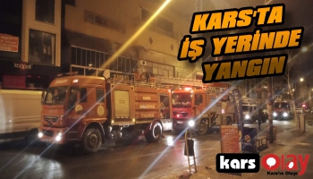 Kars'ta İş Yerinde Yangın!