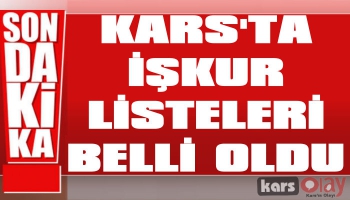 Kars'ta İŞKUR Listeleri Belli Oldu