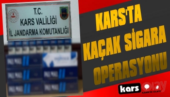 Kars'ta Kaçak Sigara Operasyonu