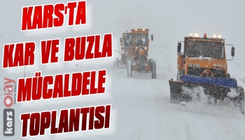 Kars'ta Kar ve Buzla Mücadele Toplantısı 