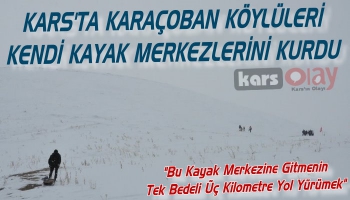 Kars'ta Karaçoban Köylüleri Kendi Kayak Merkezlerini Kurdu