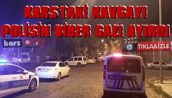 Kars'ta Kavgayı Polis Biber Gazı Sıkarak Ayırdı