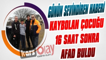 Kars'ta Kaybolan Çocuğu 16 Saat Sonra AFAD Buldu